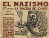 VARIOUS ARTISTS. EL NAZISMO. Group of 10. Circa 1938. Each 19x25 inches, 49x63 cm. Taller Edit. de Grafica Popular, [Mexico.]